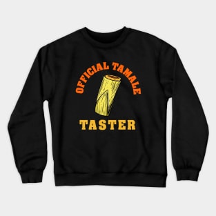 Official Tamale Taster Crewneck Sweatshirt